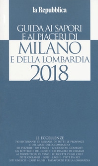 Guida ai sapori e ai piaceri di Milano e della Lombardia 2018 - Librerie.coop