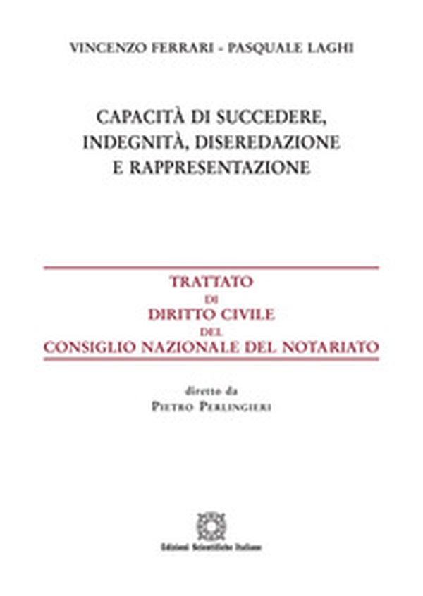 Capacità di succedere, indegnità, diseredazione e rappresentazione - Librerie.coop Capacità di succedere, indegnità, diseredazione e rappresentazione - Librerie.coop