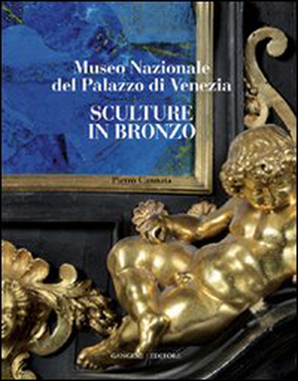 Sculture in bronzo. Museo Nazionale del Palazzo di Venezia - Librerie.coop Sculture in bronzo. Museo Nazionale del Palazzo di Venezia - Librerie.coop