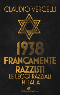 1938. Francamente razzisti. Le leggi razziali in Italia - Librerie.coop
