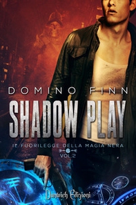 Shadow Play. Il fuorilegge della magia nera - Librerie.coop