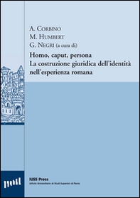 Homo, caput, persona. La costruzione giuridica dell'identità nell'esperienza romana. Ediz. italiana, francese e tedesca - Librerie.coop