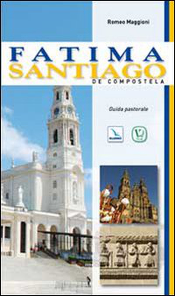 Fatima. Santiago de Compostela. Guida pastorale - Librerie.coop Fatima. Santiago de Compostela. Guida pastorale - Librerie.coop