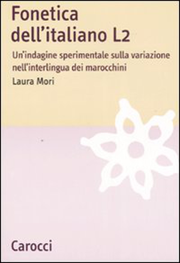 Fonetica dell'italiano L2. Un'indagine sperimentale sulla variazione nell'interlingua dei marocchini - Librerie.coop Fonetica dell'italiano L2. Un'indagine sperimentale sulla variazione nell'interlingua dei marocchini - Librerie.coop