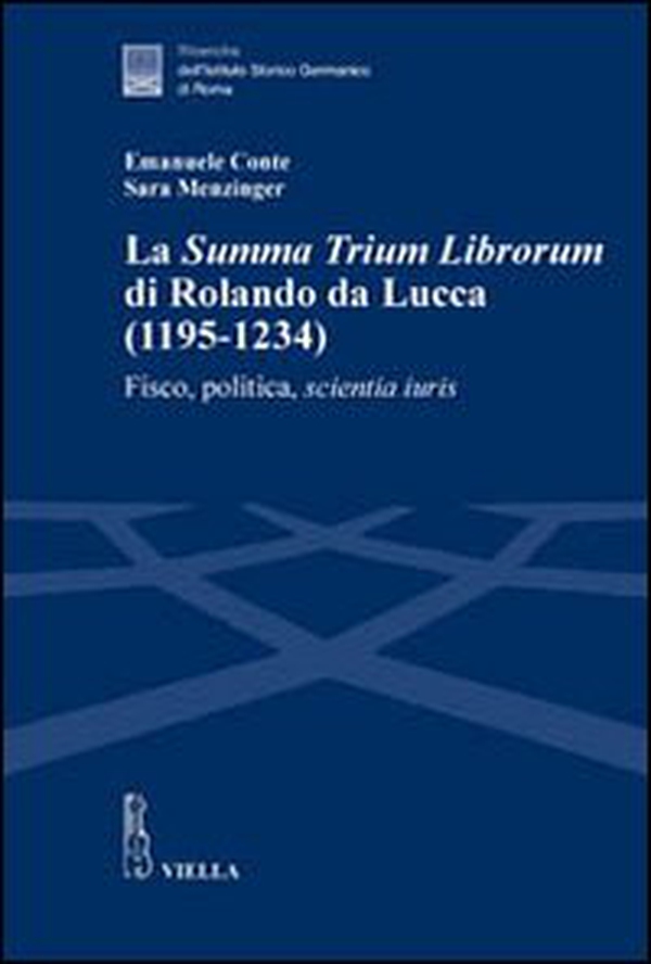 La «Summa trium librorum» di Rolando da Lucca (1195-1234). Fisco, politica, scientia iuris - Librerie.coop La «Summa trium librorum» di Rolando da Lucca (1195-1234). Fisco, politica, scientia iuris - Librerie.coop