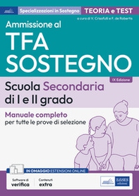 Ammissione al TFA sostegno. Scuola Secondaria I e II grado. Manuale completo per tutte le prove di selezione - Librerie.coop