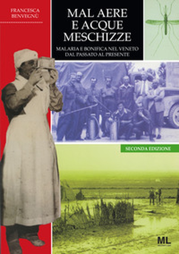 Mal aere e acque meschizze. Malaria e bonifica nel Veneto, dal passato al presente - Librerie.coop Mal aere e acque meschizze. Malaria e bonifica nel Veneto, dal passato al presente - Librerie.coop