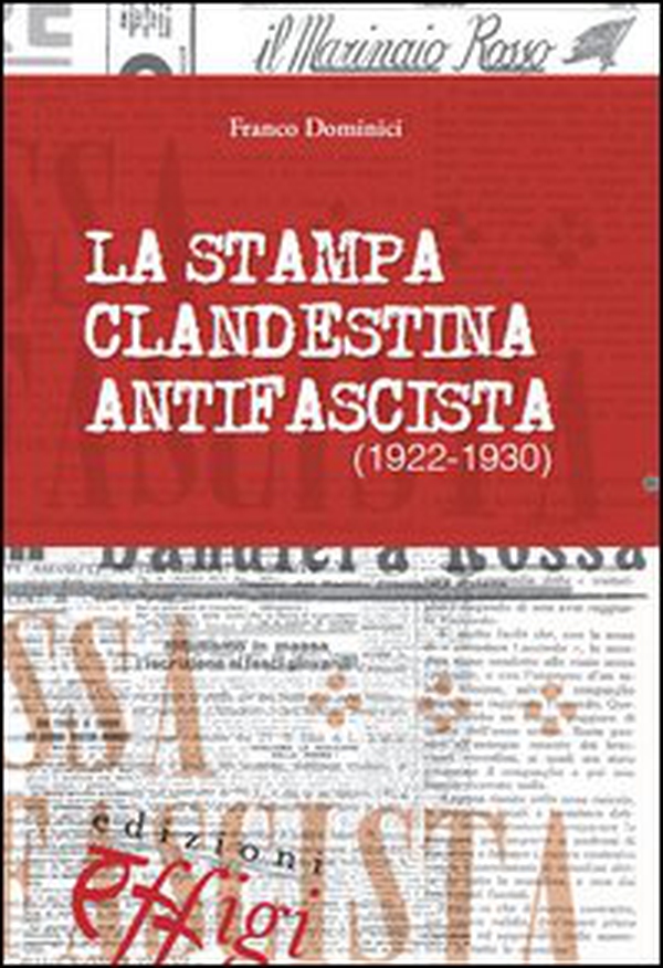La stampa clandestina antifascista (1922-1930) - Librerie.coop La stampa clandestina antifascista (1922-1930) - Librerie.coop