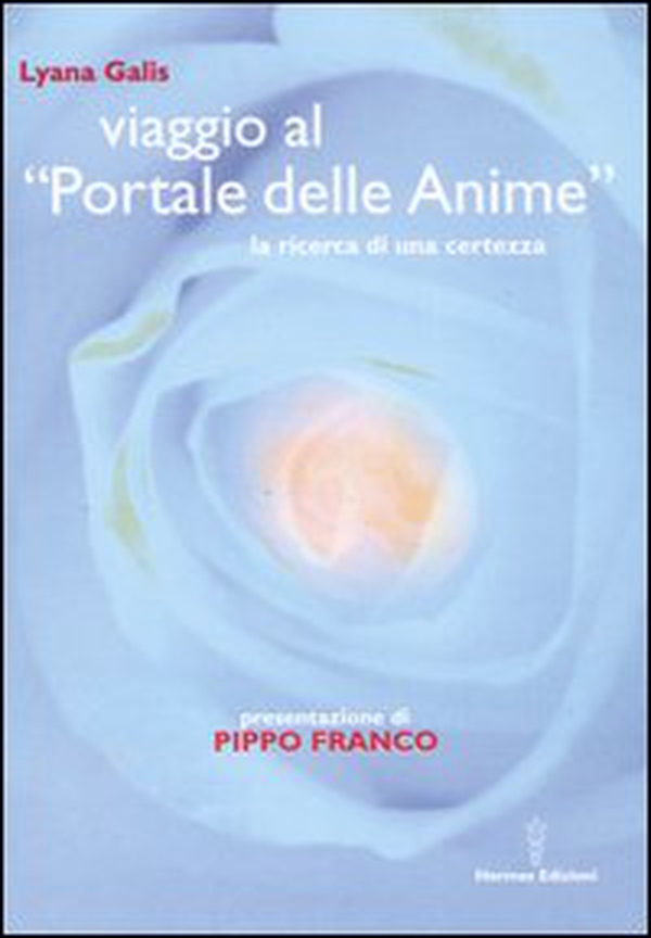 Viaggio al «Portale delle anime». La ricerca di una certezza - Librerie.coop Viaggio al «Portale delle anime». La ricerca di una certezza - Librerie.coop