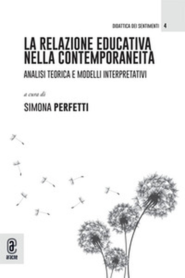 La relazione educativa nella contemporaneità. Analisi teorica e modelli interpretativi - Librerie.coop La relazione educativa nella contemporaneità. Analisi teorica e modelli interpretativi - Librerie.coop