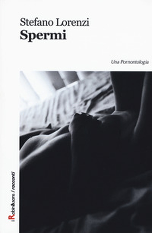 Spermi. Una pornontologia - Librerie.coop Spermi. Una pornontologia - Librerie.coop