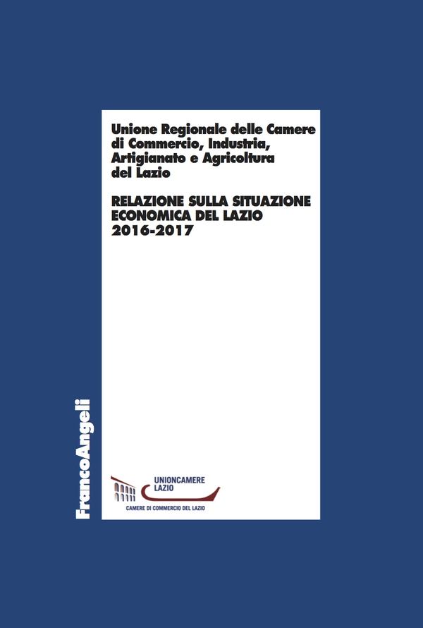 Relazione sulla situazione economica del Lazio 2016-2017 - Librerie.coop Relazione sulla situazione economica del Lazio 2016-2017 - Librerie.coop