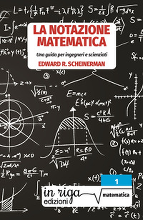 La notazione matematica. Una guida per ingegneri e scienziati - Librerie.coop La notazione matematica. Una guida per ingegneri e scienziati - Librerie.coop