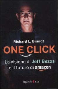 One click. La visione di Jeff Bezos e il futuro di Amazon - Librerie.coop