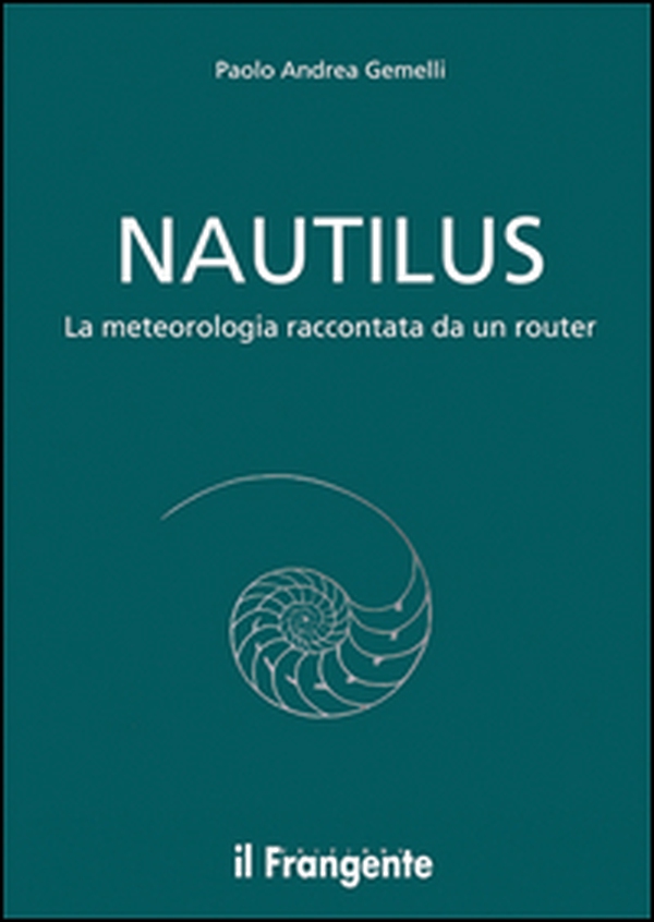 Nautilus. La meteorologia raccontata da un routier - Librerie.coop Nautilus. La meteorologia raccontata da un routier - Librerie.coop
