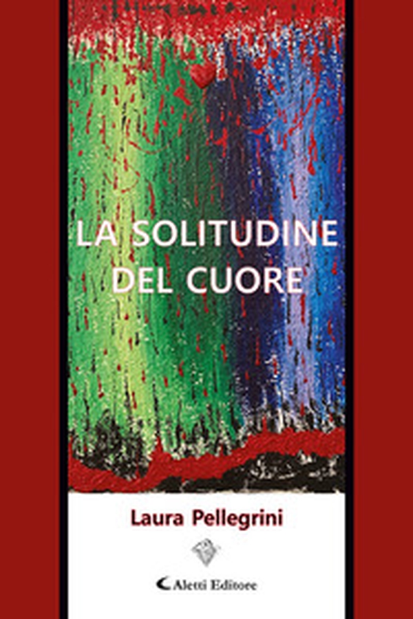 La solitudine del cuore - Librerie.coop La solitudine del cuore - Librerie.coop