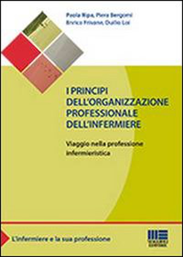 I principi dell'organizzazione professionale dell'infermiere. Viaggio nella professione infermieristica - Librerie.coop I principi dell'organizzazione professionale dell'infermiere. Viaggio nella professione infermieristica - Librerie.coop
