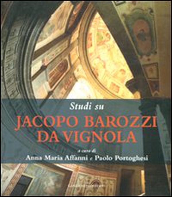 Studi su Jacopo Barozzi da Vignola - Librerie.coop Studi su Jacopo Barozzi da Vignola - Librerie.coop