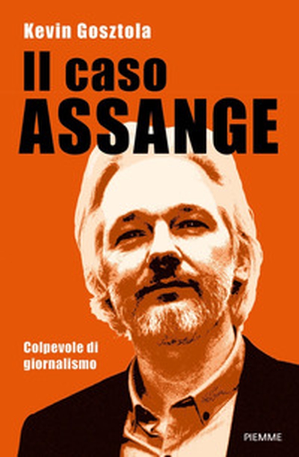 Il caso Assange. Colpevole di giornalismo - Librerie.coop Il caso Assange. Colpevole di giornalismo - Librerie.coop