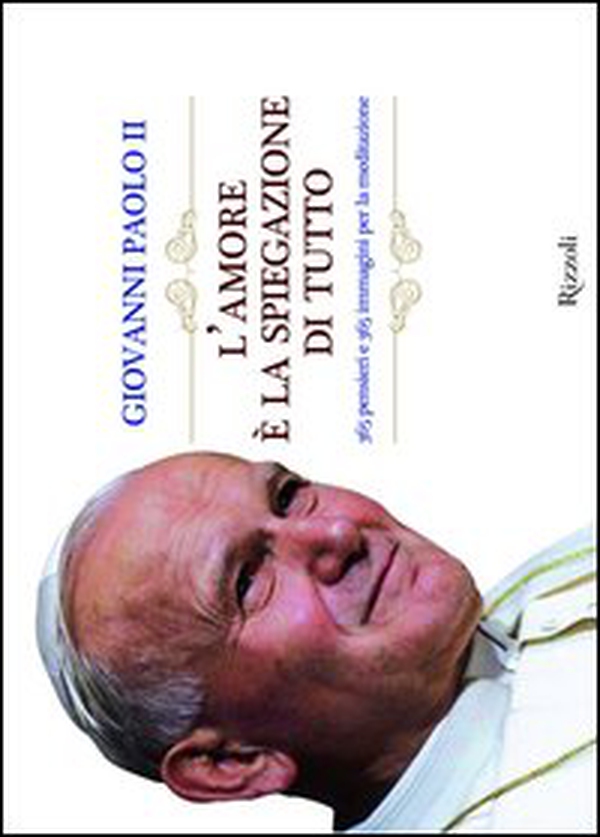 L'amore è la spiegazione di tutto. 365 pensieri e 365 immagini per la meditazione - Librerie.coop L'amore è la spiegazione di tutto. 365 pensieri e 365 immagini per la meditazione - Librerie.coop