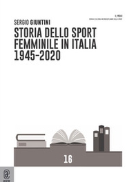 Storia dello sport femminile in Italia 1945-2020 - Librerie.coop