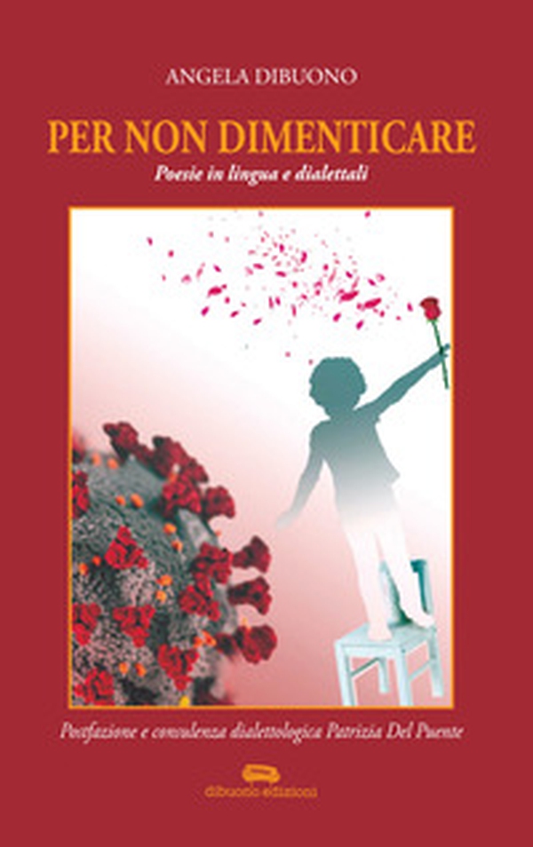 Per non dimenticare. Poesie in lingua e dialettali nell'era della pandemia - Librerie.coop Per non dimenticare. Poesie in lingua e dialettali nell'era della pandemia - Librerie.coop