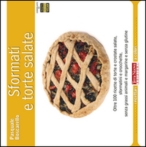 Sformati e torte salate. Oltre 100 ricette di torte e crostate salate, sformatini e crocchette, senza grassi animali e margarine e senza glutine - Librerie.coop Sformati e torte salate. Oltre 100 ricette di torte e crostate salate, sformatini e crocchette, senza grassi animali e margarine e senza glutine - Librerie.coop