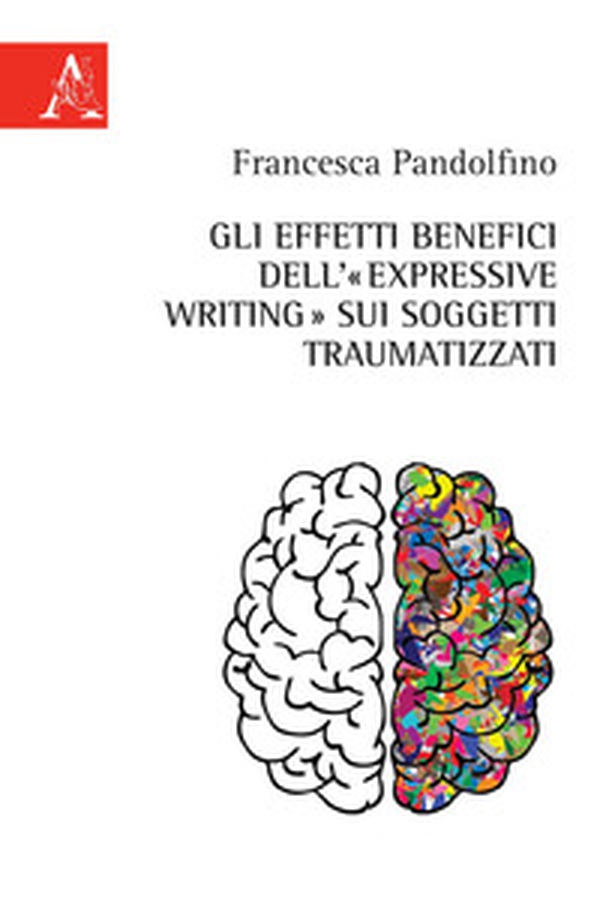 Gli effetti benefici dell'«expressive writing» sui soggetti traumatizzati - Librerie.coop Gli effetti benefici dell'«expressive writing» sui soggetti traumatizzati - Librerie.coop