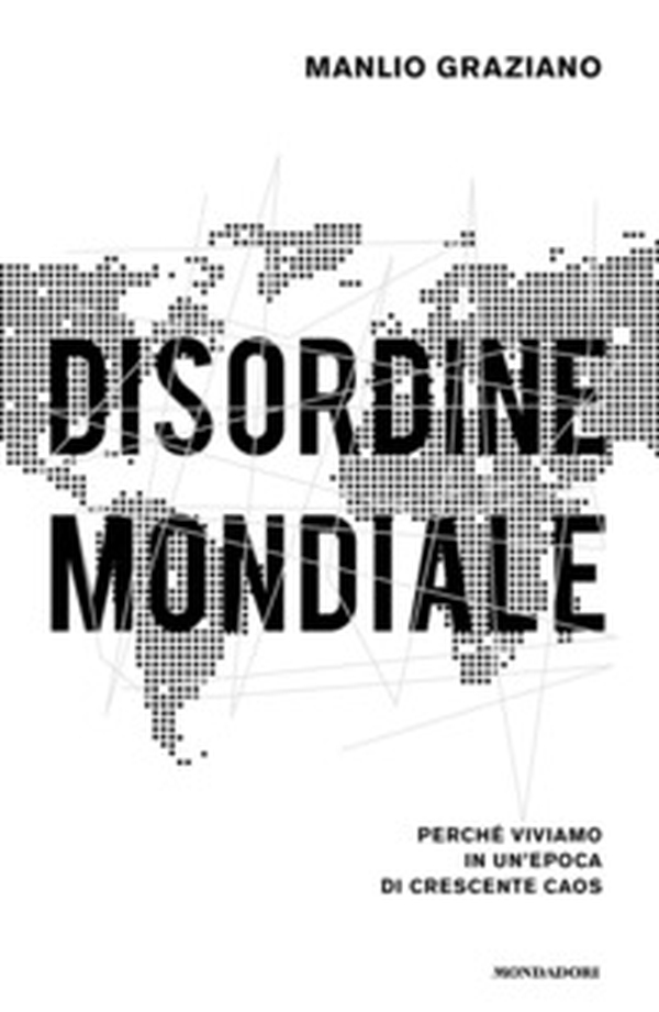 Disordine mondiale. Perché viviamo in un'epoca di crescente caos - Librerie.coop Disordine mondiale. Perché viviamo in un'epoca di crescente caos - Librerie.coop
