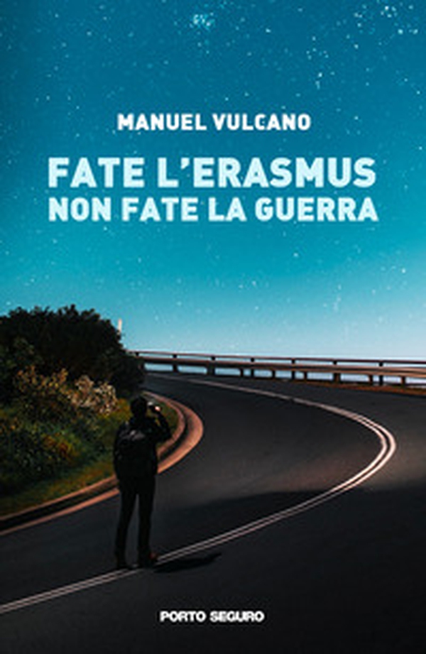Fate l'erasmus non fate la guerra - Librerie.coop Fate l'erasmus non fate la guerra - Librerie.coop