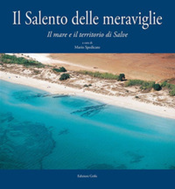 Il Salento delle meraviglie. Il mare e il territorio di Salve - Librerie.coop Il Salento delle meraviglie. Il mare e il territorio di Salve - Librerie.coop