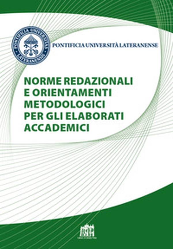 Norme redazionali e orientamenti metodologici per gli elaborati accademici - Librerie.coop Norme redazionali e orientamenti metodologici per gli elaborati accademici - Librerie.coop