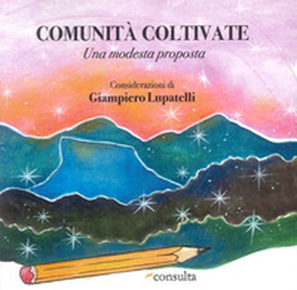 Comunità coltivate. Una modesta proposta - Librerie.coop Comunità coltivate. Una modesta proposta - Librerie.coop
