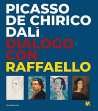 Picasso, De Chirico, Dalì. Dialogo con Raffaello - Librerie.coop