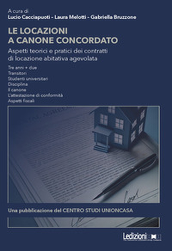 Le Locazioni a canone concordato. Aspetti teorici e pratici dei contratti di locazione abitativa agevolata - Librerie.coop Le Locazioni a canone concordato. Aspetti teorici e pratici dei contratti di locazione abitativa agevolata - Librerie.coop