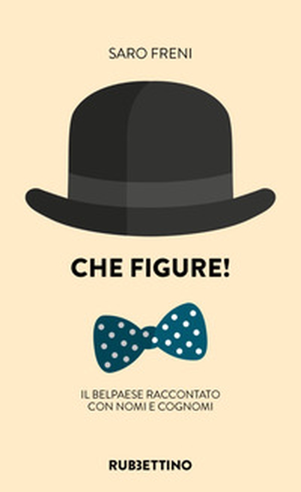 Che figure! Il Belpaese raccontato con nomi e cognomi - Librerie.coop Che figure! Il Belpaese raccontato con nomi e cognomi - Librerie.coop