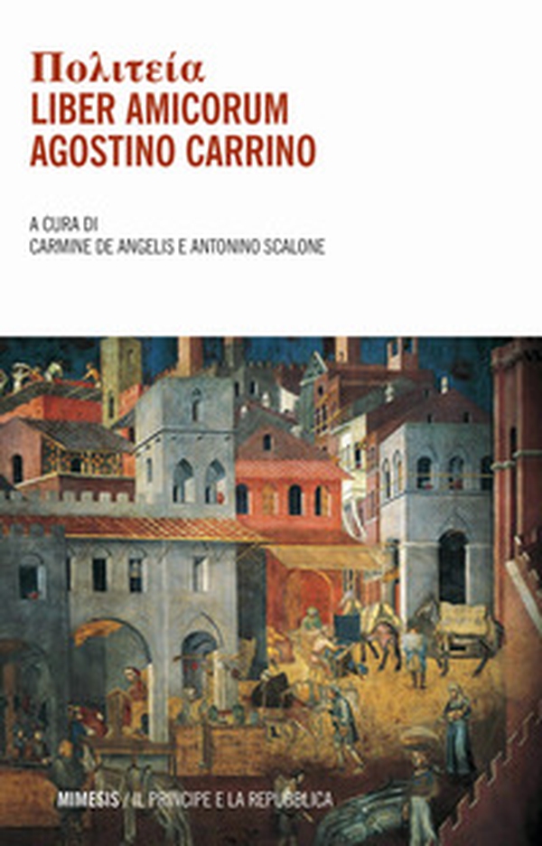 Politeia. Liber amicorum. Agostino Carrino - Librerie.coop Politeia. Liber amicorum. Agostino Carrino - Librerie.coop
