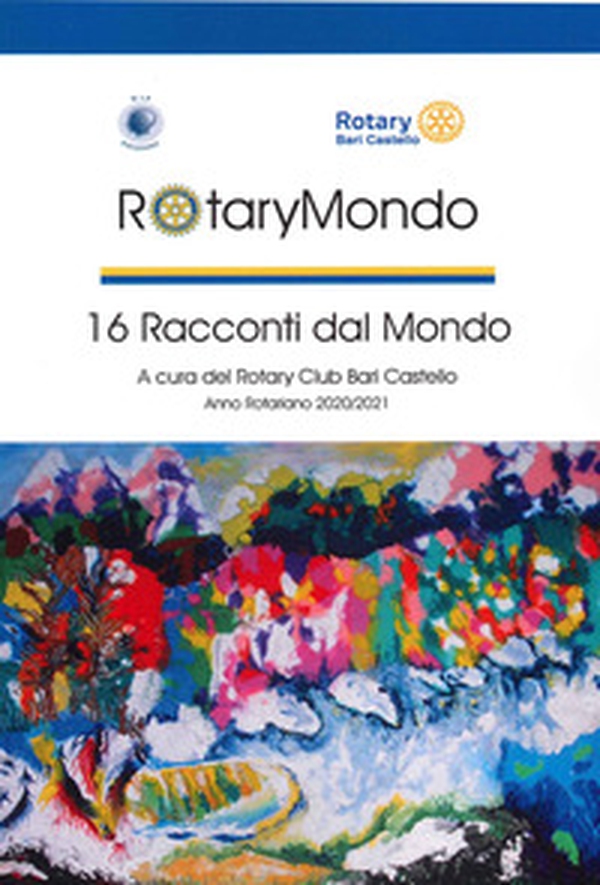 RotaryMondo. 16 racconti dal mondo - Librerie.coop RotaryMondo. 16 racconti dal mondo - Librerie.coop