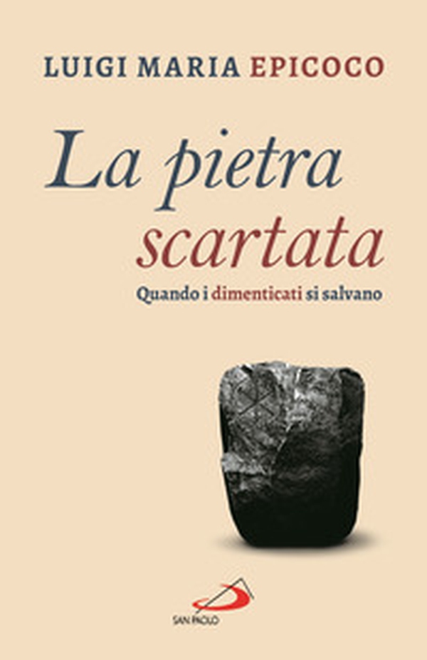 La pietra scartata. Quando i dimenticati si salvano - Librerie.coop La pietra scartata. Quando i dimenticati si salvano - Librerie.coop