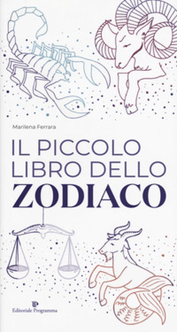 Il piccolo libro dello zodiaco - Librerie.coop Il piccolo libro dello zodiaco - Librerie.coop