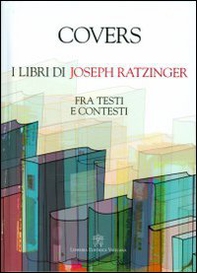 Covers. I libri di Joseph Ratzinger. Fra testi e contesti - Librerie.coop