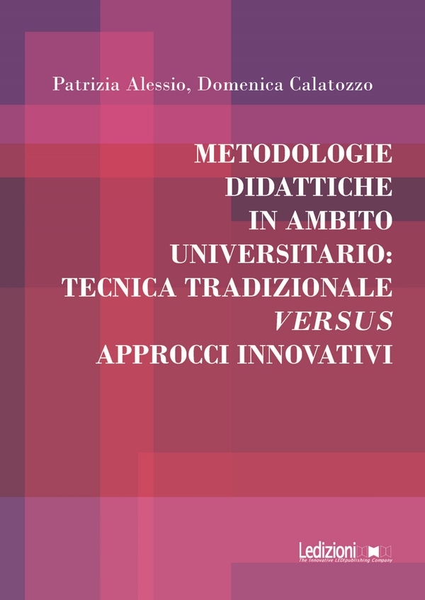 Metodologie didattiche in ambito universitario: tecnica tradizionale versus approcci innovativi - Librerie.coop Metodologie didattiche in ambito universitario: tecnica tradizionale versus approcci innovativi - Librerie.coop