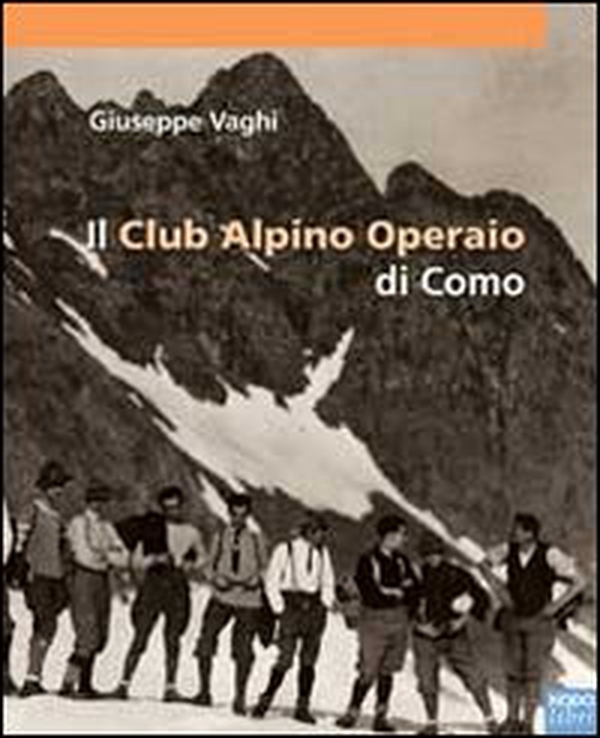 Il Club Alpino operaio di Como - Librerie.coop Il Club Alpino operaio di Como - Librerie.coop