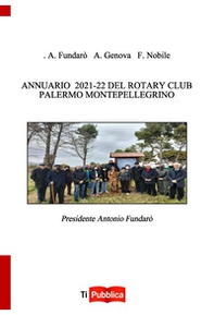 Annuario 2021-22 del Rotary Club Palermo Montepellegrino - Librerie.coop