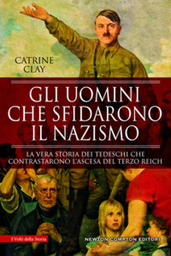 Gli uomini che sfidarono il nazismo - Librerie.coop Gli uomini che sfidarono il nazismo - Librerie.coop