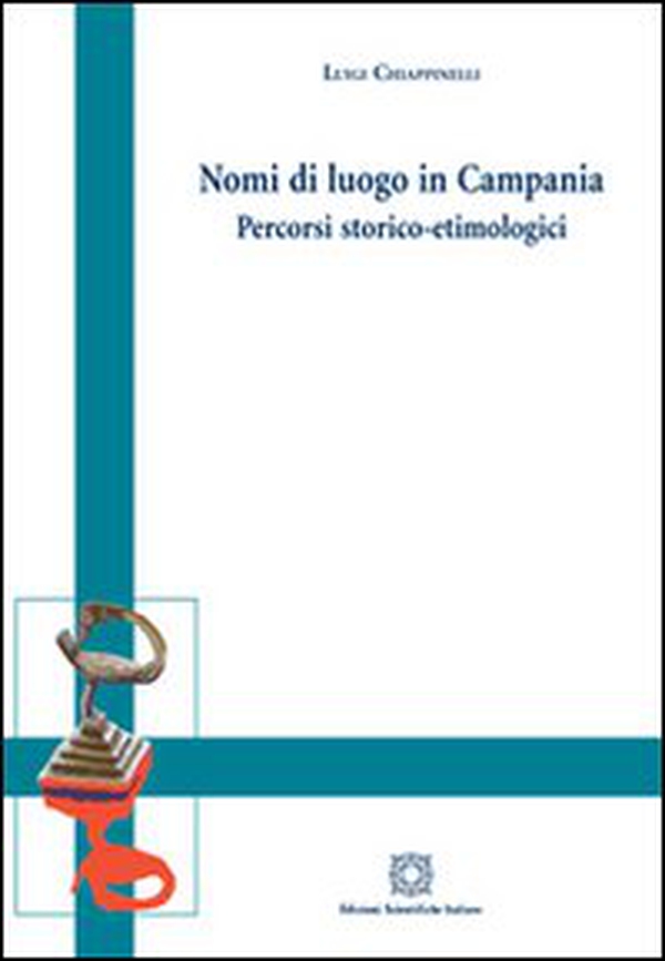 Nomi di luogo in Campania. Percorso storico-etimologici - Librerie.coop Nomi di luogo in Campania. Percorso storico-etimologici - Librerie.coop