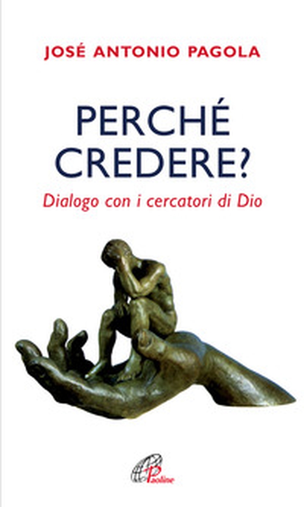 Perché credere? Dialogo con i cercatori di Dio - Librerie.coop Perché credere? Dialogo con i cercatori di Dio - Librerie.coop