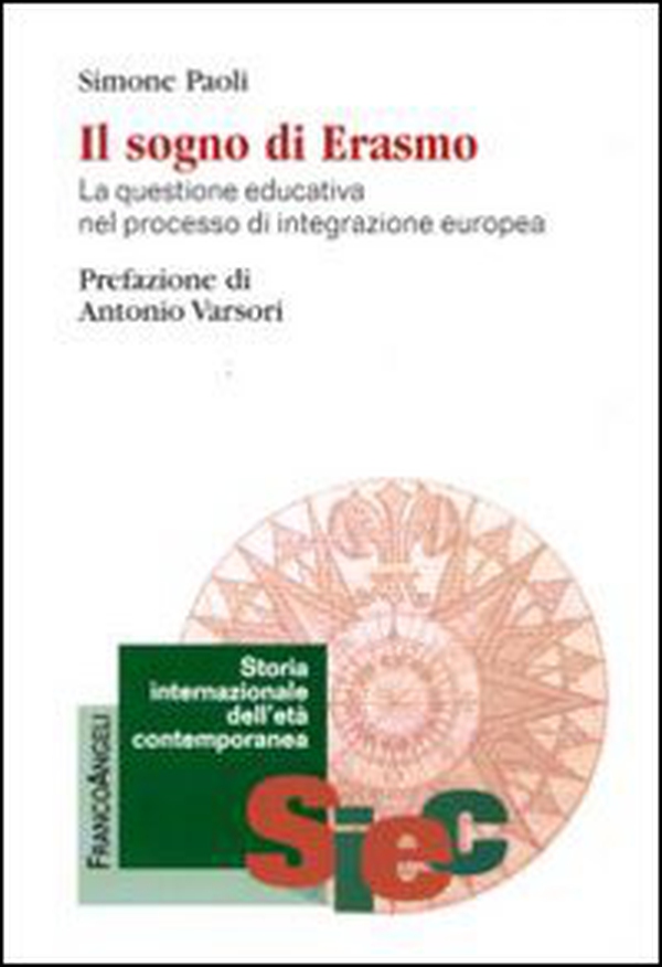 Il sogno di Erasmo. La questione educativa nel processo di integrazione europea - Librerie.coop Il sogno di Erasmo. La questione educativa nel processo di integrazione europea - Librerie.coop