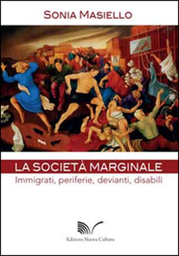La società marginale. Immigrati, periferie, devianti, disabili - Librerie.coop La società marginale. Immigrati, periferie, devianti, disabili - Librerie.coop