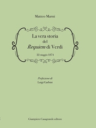 La vera storia del Requiem di Verdi 22 Maggio 1874 - Librerie.coop